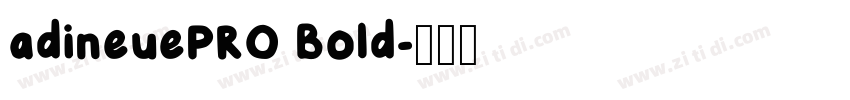 adineuePRO Bold字体转换